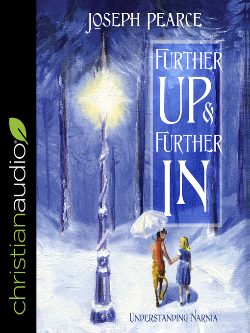 Title details for Further Up and Further In by Joseph Pearce - Available